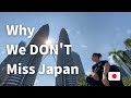3 Reasons Why it was RIGHT We Left Japan