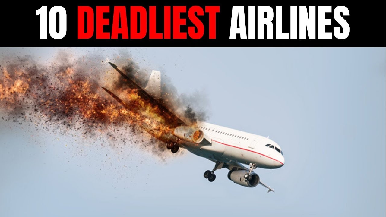 Top 10 Deadliest Airlines YouTube