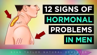 12 Signs of Hormonal Imbalance: In MEN by Ryan Taylor (Natural Remedies) 17,493 views 2 months ago 13 minutes, 43 seconds