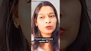 poland appointment update||#poland #youtubeshort #shorts @tulikaagarwal888
