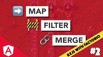 MAP, FILTER, AND MERGE STREAMS | Learning RxJS with Factorio #2