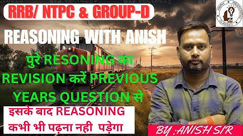 RRB NTPC Reasoning Class 2024 | NTPC 2024 Reasoning Previous Year Question | Reasoning By Anish Sir