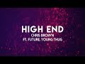 Chris Brown - High End (Lyrics Video) ft. Future, Young Thug