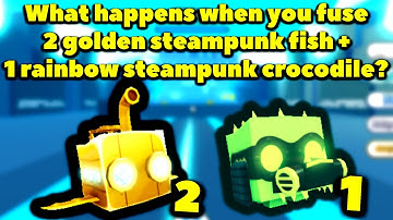 What happens when you fuse 2 golden steampunk fish and 1 rainbow steampunk crocodile? (Pet Sim X)