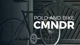 FIXED GEAR BIKE - CMNDR - Polo and Bike // TALI Bike