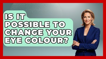 Is It Possible To Change Your Eye Colour? - Optometry Knowledge Base