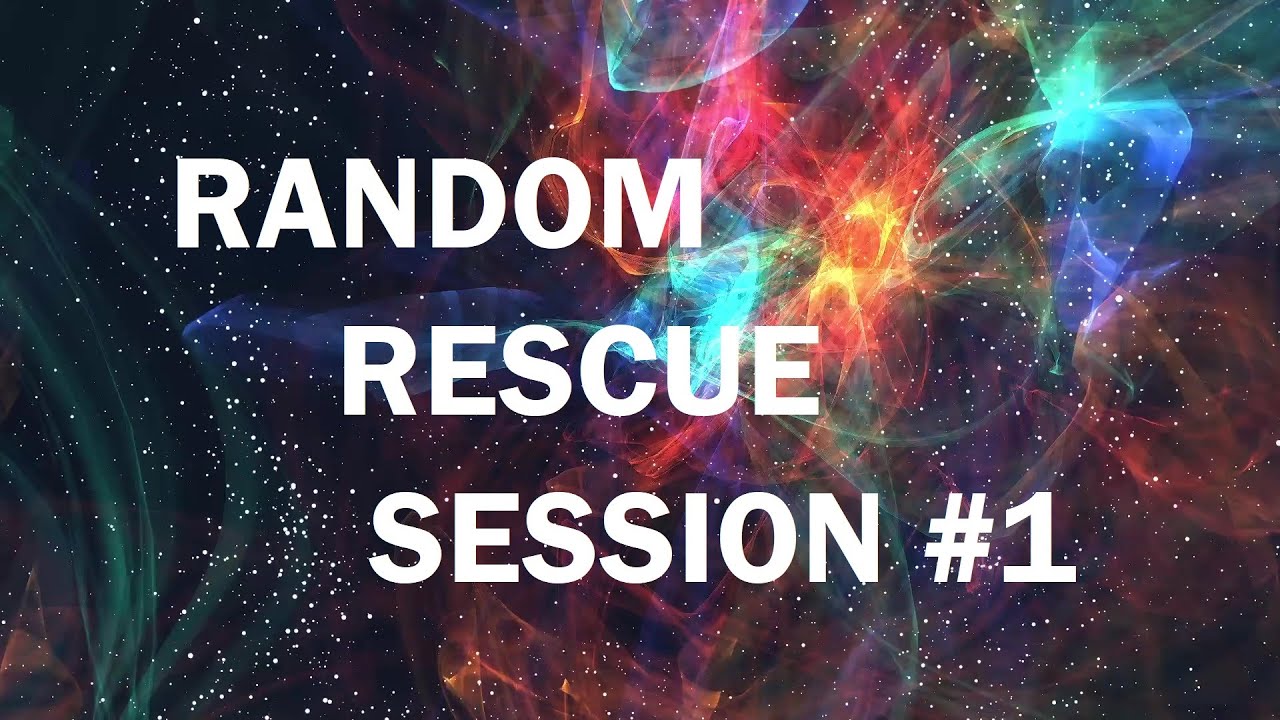 Random Rescue Session #1 - Let's See Who We Can Help Tonight - YouTube