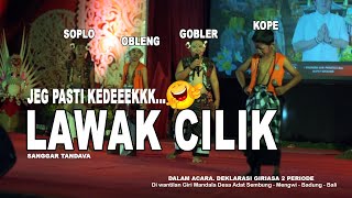 LAWAK CILIK SEMBUNG JEG PASTI KEDEEEKK..