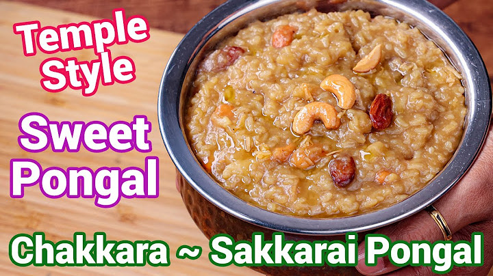 ಸಿಹಿ ಪೊಂಗಲ್ ರೆಸಿಪಿ - ಟೆಂಪಲ್ ಸ್ಟೈಲ್ ರೆಸಿಪಿ | ಚಕ್ಕರ - ಸಕ್ಕರೆ ಪೊಂಗಲ್ - ಮಕರ ಸಂಕ್ರಾಂತಿ ಪಾಕವಿಧಾನಗಳು