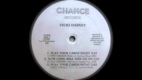 Vicki Harvey - Play Your Cards Right (45 Rpm Versi...