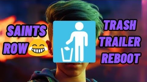SAINTS ROW REBOOT TRASH