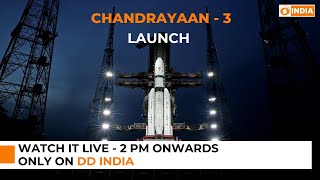 Launch of LVM3-M4 / Chandrayaan - 3 Mission - LIVE | Satish Dhawan Space Centre | ISRO Sriharikota