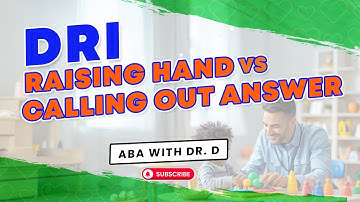Behavior Management: DRI (Raising Hand vs Calling Out Answer)