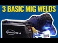 Three Basic MIG Welds You Should Know - Welding for Beginners - Eastwood