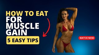 How to Eat to Gain Muscle | 5 Tips
