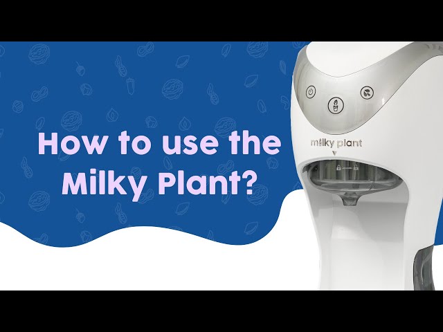 How To Use The Milky Plant Machine? 