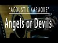 Angels or Devils - Acoustic karaoke (Dishwalla)