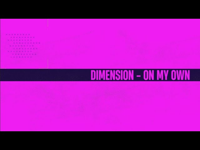 DIM3NSION - On My Own