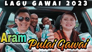 ARAM PULAI GAWAI