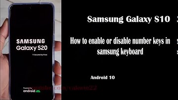 Samsung Galaxy S20 : How to enable or disable number keys in samsung keyboard (Android 10)