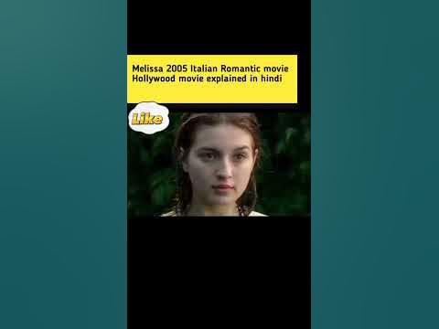 Melissa 2005 Italian Romantic movie Hollywood movie explained in hindi ...