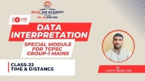 DATA INTERPRETATION CLASS-22 TIME & DISTANCE || TGPSC GROUP 1 MAINS@ekamiasacademy_official