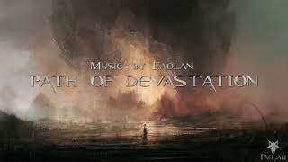 Faolan - Path of Devastation [Epic Dramatic Orchestral Music]