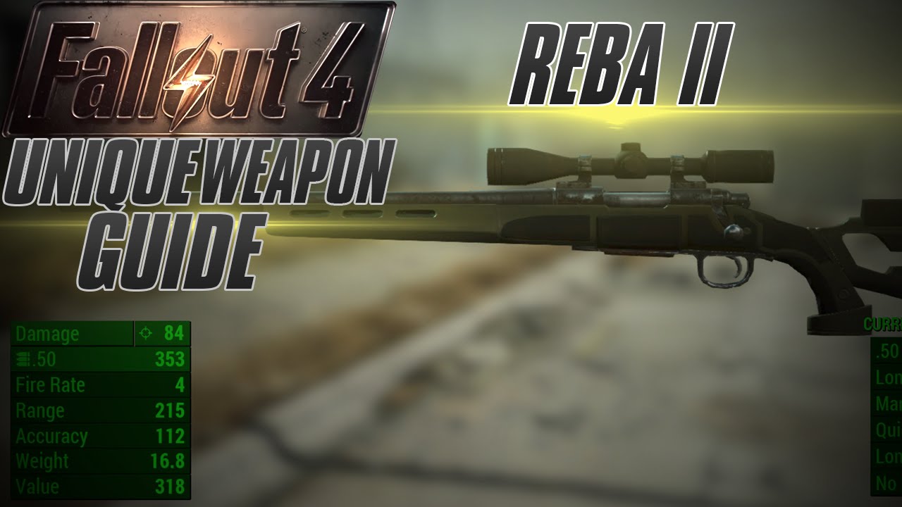 FALLOUT 4 | *Reba II* Unique Weapon Guide!