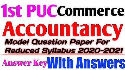 1st puc Accountancy Commerce reduced syllabus model question paper-1. 2021and it