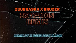 ZuuBraska - 3x Canon Remix ft. Bruzer (Remix by Evino Beat x MMB)