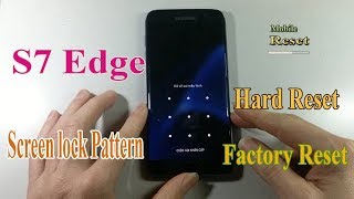 Hard reset Galaxy S7 edge Bypass screen lock pattern.