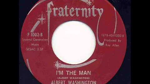 Albert Washington - I'm The Man