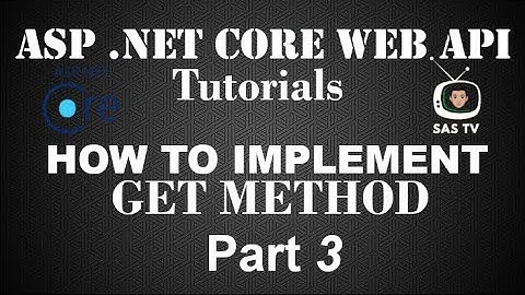 How To Implement GET Method in ASP .NET Core Web API | Pt. 3 | SAS TV