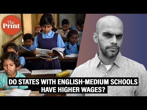 'States with English-medium schools have higher wages. Look at Kerala, Tamil Nadu, Punjab'