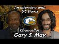 Interviewing UC Davis Chancellor Gary S. May