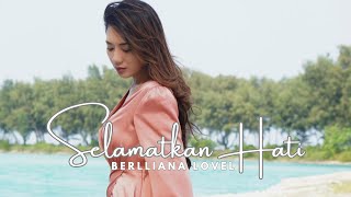 BERLLIANA LOVELL - SELAMATKAN HATI