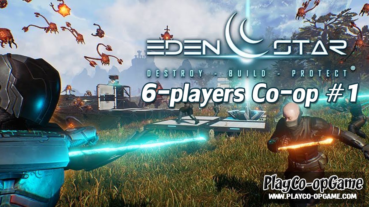 EDEN STAR (Early Access) [PC/Steam] - (6-players) Co-op Gameplay #1 -  YouTube