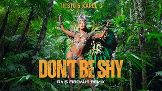 DJ DON'T BE SHY Tiësto & Karol G (Remix) ~ By Rais Firdaus #dontbeshy #karolg