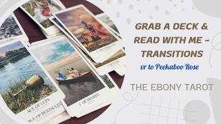 A VR to Juli ‪@PeekabooRose  | Grab a Deck & Read With Me ~ Transitions | @TheEbonyTarot