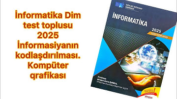 İnformatika Dim test toplusu 2025 | İnformasiyanın kodlaşdırılması.Kompüter qrafikası