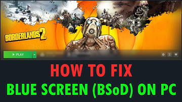 How To Fix Borderlands 2 Blue Screen (BSOD) Issue or Error On PC | #borderlands2