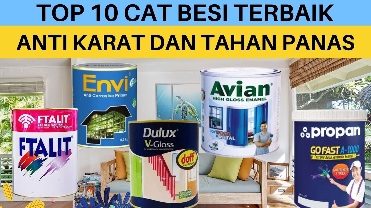 TOP 10 Rekomendasi Merk Cat Besi Terbaik yang Anti Karat dan Tahan