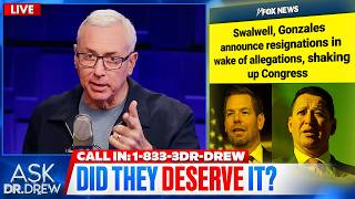 Swalwell &amp; Gonzalez Resign: Call 833-3DR-DREW To AMA On Scandals, Iran &amp; ANY Topic – Ask Dr. Drew