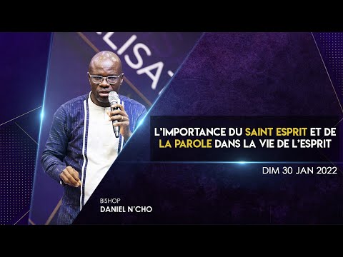 Bshop Daniel N'CHO - L'IMPORTANCE DU SAINT ESPRIT ET DE LA PAROLE DANS LA VIE DE L'ESPRIT - 30/01/22
