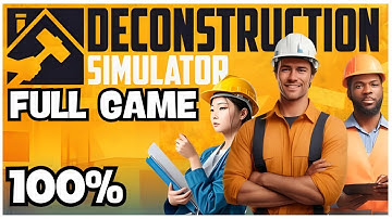 Deconstruction Simulator 100% Full Gameplay Walkthrough + All Achievements (No Commentary)