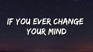 Calum Scott If You Ever Change Your Mind (Lyrics)