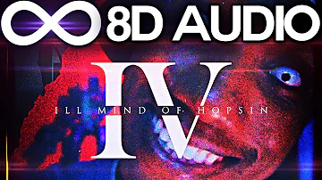 Hopsin - Ill Mind of Hopsin 4 🔊8D AUDIO🔊