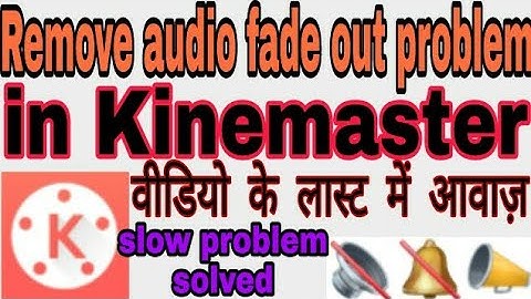 Kinemaster Kaise Use karte hain | Remove Audio fade out Problem | Video Editor | Android App | voice