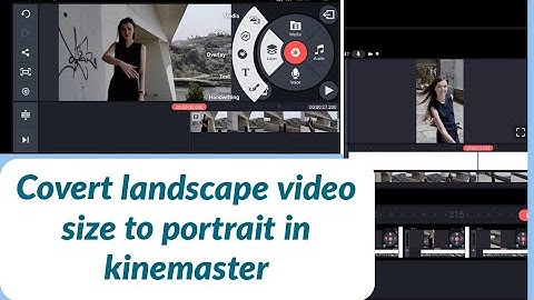 how to convert landscape  (horizontal) video to portrait (vertical) in kinemaster
