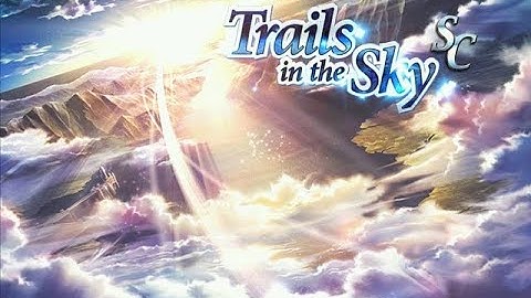 The Legend of Heroes: Trails in the Sky SC First Playthrough 1